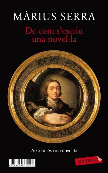 De com s'escriu una novel·la + Monocle. Una novel·la (in)acabada | 9788499305523 | Màrius Serra | Llibres Parcir | Llibreria Parcir | Llibreria online de Manresa | Comprar llibres en català i castellà online