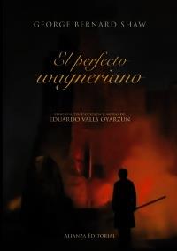 EL PERFECTO WAGNERIANO ed trad notas EDUARDO VALLS OYARZUN | 9788420664668 | GEORGE BERNARD SHAW | Llibres Parcir | Librería Parcir | Librería online de Manresa | Comprar libros en catalán y castellano online