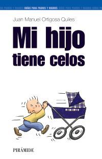MI HIJO TIENE CELOS | 9788436817355 | ORTIGOSA JUAN MANUEL | Llibres Parcir | Llibreria Parcir | Llibreria online de Manresa | Comprar llibres en català i castellà online