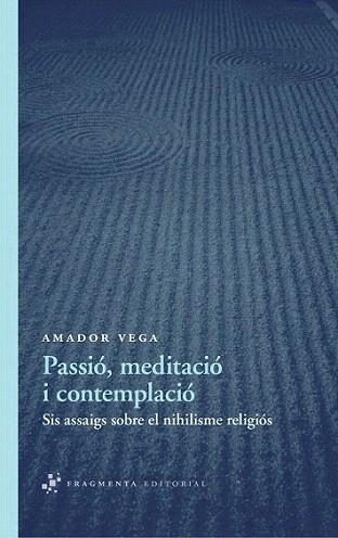 Passió, meditació i contemplació | 9788492416578 | Vega Esquerra, Amador | Llibres Parcir | Librería Parcir | Librería online de Manresa | Comprar libros en catalán y castellano online