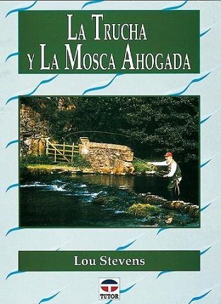 TRUCHA Y LA MOSCA AHOGADA | 9788479022488 | Llibres Parcir | Llibreria Parcir | Llibreria online de Manresa | Comprar llibres en català i castellà online