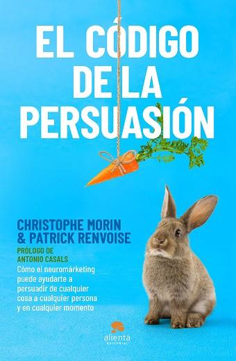 EL CÓDIGO DE LA PERSUASIÓN | 9788413440408 | MORIN Y PATRICK RENVOISE, CHRISTOPHE | Llibres Parcir | Librería Parcir | Librería online de Manresa | Comprar libros en catalán y castellano online