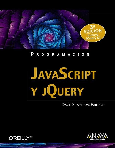 JAVASCRIPT Y JQUERY. 3ª EDICIÓN | 9788441537453 | SAWYER MCFARLAND, DAVID | Llibres Parcir | Librería Parcir | Librería online de Manresa | Comprar libros en catalán y castellano online