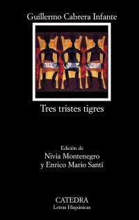 TRES TRISTES TIGRES catedra letras hispanicas | 9788437626024 | GUILLERMO CABRERA INFANTE | Llibres Parcir | Llibreria Parcir | Llibreria online de Manresa | Comprar llibres en català i castellà online