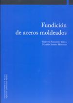 FUNDICIÓN DE ACEROS MOLDEADOS | 9788497692304 | ALDASORO YARZA, VICENTE/IBARRA MURILLO, MARTÍN | Llibres Parcir | Librería Parcir | Librería online de Manresa | Comprar libros en catalán y castellano online