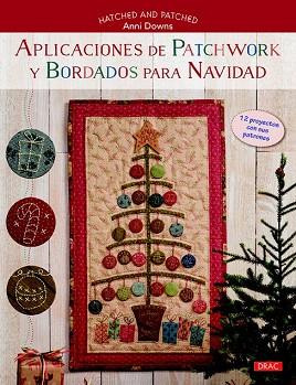 APLICACIONES DE PATCHWORK Y BORDADOS PARA NAVIDAD | 9788498744941 | DOWNS, ANNI | Llibres Parcir | Librería Parcir | Librería online de Manresa | Comprar libros en catalán y castellano online