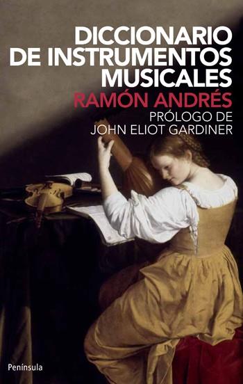 DICCIONARIO DE LOS INSTRUMENTOS MUSICALES | 9788483073940 | RAMON ANDRES | Llibres Parcir | Librería Parcir | Librería online de Manresa | Comprar libros en catalán y castellano online
