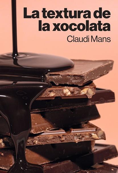 LA TEXTURA DE LA XOCOLATA | 9788410013827 | MANS, CLAUDI | Llibres Parcir | Llibreria Parcir | Llibreria online de Manresa | Comprar llibres en català i castellà online