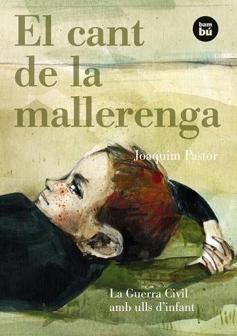 EL CANT DE LA MALLERENGA. LA GUERRA CIVIL AMB ULLS D'INFANT | 9788483431597 | PASTOR, JOAQUIM | Llibres Parcir | Librería Parcir | Librería online de Manresa | Comprar libros en catalán y castellano online