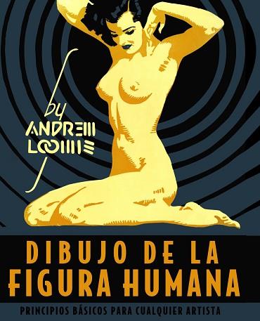 DIBUJO DE LA FIGURA HUMANA. PRINCIPIOS BÁSICOS PARA CUALQUIER ARTISTA | 9788441542426 | LOOMIS, ANDREW | Llibres Parcir | Librería Parcir | Librería online de Manresa | Comprar libros en catalán y castellano online