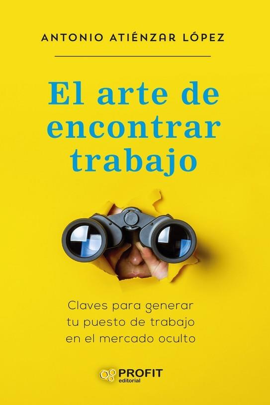 EL ARTE DE ENCONTRAR TRABAJO | 9788418464614 | ATIENZAR LOPEZ, ANTONIO | Llibres Parcir | Llibreria Parcir | Llibreria online de Manresa | Comprar llibres en català i castellà online