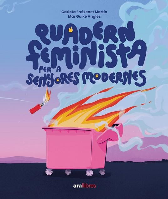 QUADERN FEMINISTA PER A SENYORES MODERNES | 9788411730358 | FREIXENET, CARLOTA / GUIXÉ I ANGLÈS, MAR | Llibres Parcir | Librería Parcir | Librería online de Manresa | Comprar libros en catalán y castellano online