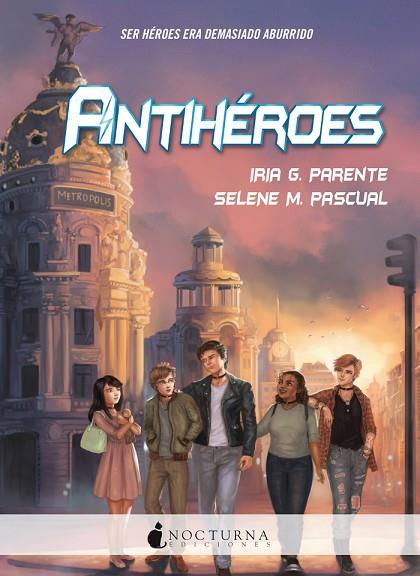 ANTIHÉROES | 9788416858378 | G. PARENTE, IRIA/M. PASCUAL, SELENE | Llibres Parcir | Librería Parcir | Librería online de Manresa | Comprar libros en catalán y castellano online