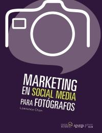 Marketing social media para fotógrafos | 9788441531833 | Chan, Lawrence | Llibres Parcir | Llibreria Parcir | Llibreria online de Manresa | Comprar llibres en català i castellà online