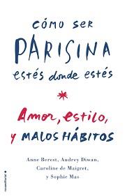 CÓMO SER PARISINA ESTÉS DONDE ESTÉS | 9788499189376 | VARIOS AUTORES | Llibres Parcir | Llibreria Parcir | Llibreria online de Manresa | Comprar llibres en català i castellà online