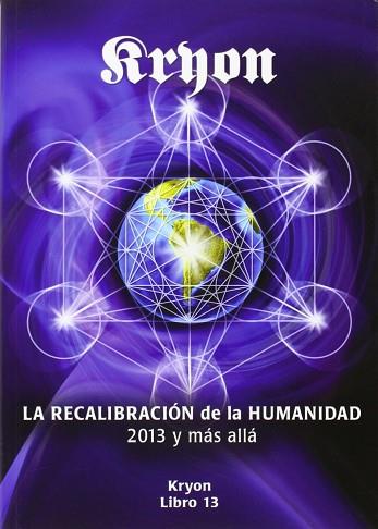 KRYON 13. LA RECALIBRACIÓN DE LA HUMANIDAD 2013 Y MAS ALLÁ | 9788415795087 | CARROLL, LEE | Llibres Parcir | Llibreria Parcir | Llibreria online de Manresa | Comprar llibres en català i castellà online