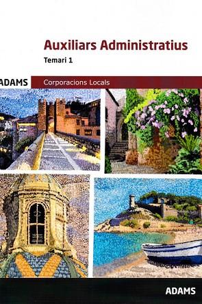 AUXILIARS ADMINISTRATIUS CORPORACIONS LOCAL TEMARI 1 (CATALAN) | 9788413276823 | ADAMS | Llibres Parcir | Librería Parcir | Librería online de Manresa | Comprar libros en catalán y castellano online