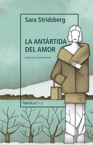 LA ANTÁRTIDA DEL AMOR | 9788419320735 | STRIDSBERG, SARA | Llibres Parcir | Llibreria Parcir | Llibreria online de Manresa | Comprar llibres en català i castellà online