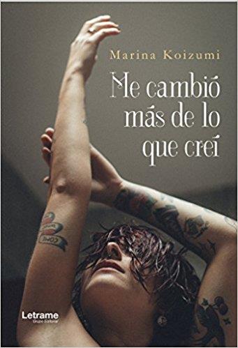 ME CAMBIÓ MÁS DE LO QUE CREÍ | PODI114069 | KOIZUMI  MARINA | Llibres Parcir | Librería Parcir | Librería online de Manresa | Comprar libros en catalán y castellano online