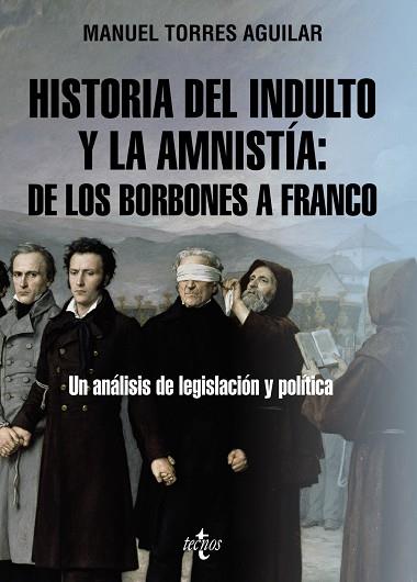 HISTORIA DEL INDULTO Y LA AMNISTÍA: DE LOS BORBONES A FRANCO | 9788430987306 | TORRES AGUILAR, MANUEL | Llibres Parcir | Llibreria Parcir | Llibreria online de Manresa | Comprar llibres en català i castellà online