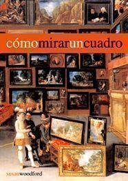 COMO MIRAR UN CUADRO | 9788425212420 | WOODFORD | Llibres Parcir | Llibreria Parcir | Llibreria online de Manresa | Comprar llibres en català i castellà online