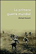 LA PRIMERA GUERRA MUNDIAL | 9788484324195 | HOWARD MICHALE | Llibres Parcir | Llibreria Parcir | Llibreria online de Manresa | Comprar llibres en català i castellà online