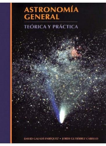 ASTRONOMIA GENERAL TEORICA Y PRACTICA | 9788428211680 | GALADI ENRIQUEZ | Llibres Parcir | Llibreria Parcir | Llibreria online de Manresa | Comprar llibres en català i castellà online