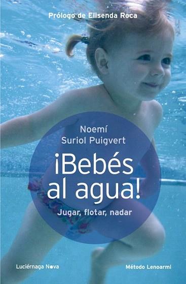 BEBÉS AL AGUA | 9788415864080 | SURIOL PUIGVERT, NOEMÍ | Llibres Parcir | Librería Parcir | Librería online de Manresa | Comprar libros en catalán y castellano online