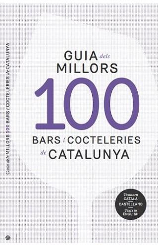 GUIA DELS MILLORS 100 BARS I COCTELERIES DE CATALUNYA | 9788494579318 | Llibres Parcir | Librería Parcir | Librería online de Manresa | Comprar libros en catalán y castellano online