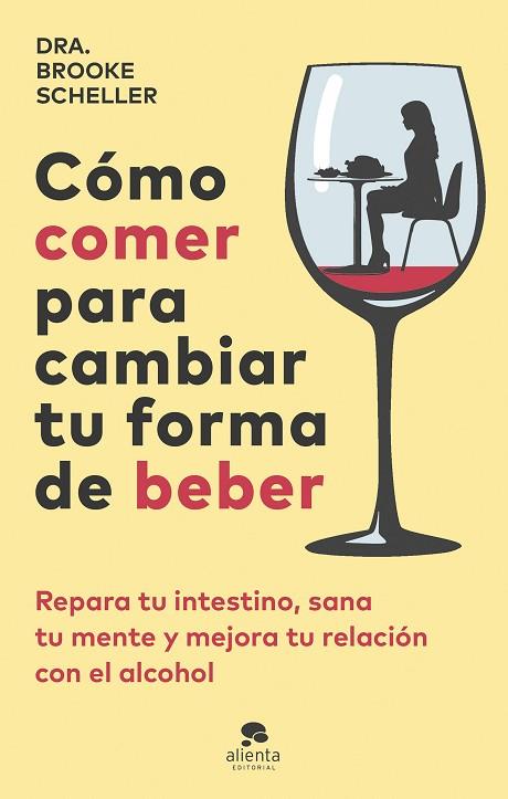 CÓMO COMER PARA CAMBIAR TU FORMA DE BEBER | 9788413443775 | SCHELLER, BROOKE | Llibres Parcir | Librería Parcir | Librería online de Manresa | Comprar libros en catalán y castellano online