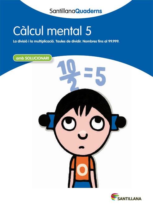 SANTILLANA QUADERNS CALCUL MENTAL 5 | 9788468013800 | VARIOS AUTORES | Llibres Parcir | Llibreria Parcir | Llibreria online de Manresa | Comprar llibres en català i castellà online