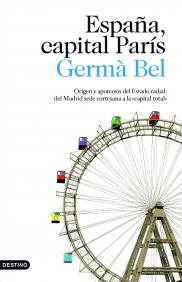 ESPAÐA CAPITAL PARIS | 9788423343140 | GERMA BEL | Llibres Parcir | Librería Parcir | Librería online de Manresa | Comprar libros en catalán y castellano online