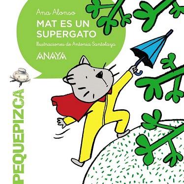 MAT ES UN SUPERGATO | 9788467871265 | ALONSO, ANA | Llibres Parcir | Librería Parcir | Librería online de Manresa | Comprar libros en catalán y castellano online
