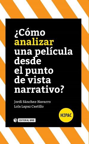 ¿CÓMO ANALIZAR UNA PELÍCULA DESDE EL PUNTO DE VISTA NARRATIVO? | 9788490644461 | JORDI SÁNCHEZ NAVARRO, JORDI/LAPAZ CASTILLO, LOLA | Llibres Parcir | Librería Parcir | Librería online de Manresa | Comprar libros en catalán y castellano online