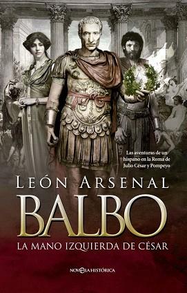 BALBO. LA MANO IZQUIERDA DE CÉSAR. | 9788490604625 | ARSENAL, LEÓN | Llibres Parcir | Llibreria Parcir | Llibreria online de Manresa | Comprar llibres en català i castellà online