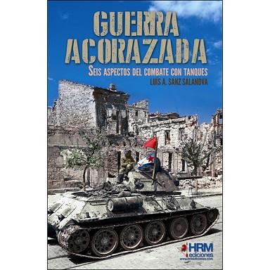 GUERRA ACORAZADA | 9788494607097 | SANZ SALANOVA, LUIS ALBERTO | Llibres Parcir | Librería Parcir | Librería online de Manresa | Comprar libros en catalán y castellano online