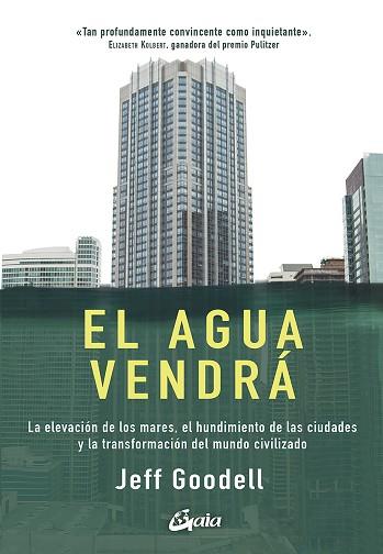 EL AGUA VENDRÁ | 9788484457978 | GOODELL, JEFF | Llibres Parcir | Librería Parcir | Librería online de Manresa | Comprar libros en catalán y castellano online