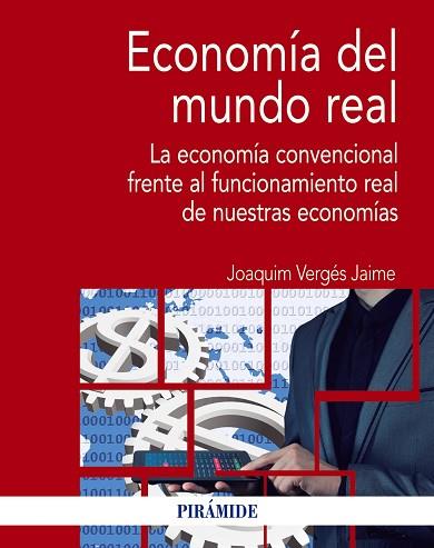 ECONOMÍA DEL MUNDO REAL | 9788436841497 | VERGÉS I JAIME, JOAQUIM | Llibres Parcir | Librería Parcir | Librería online de Manresa | Comprar libros en catalán y castellano online