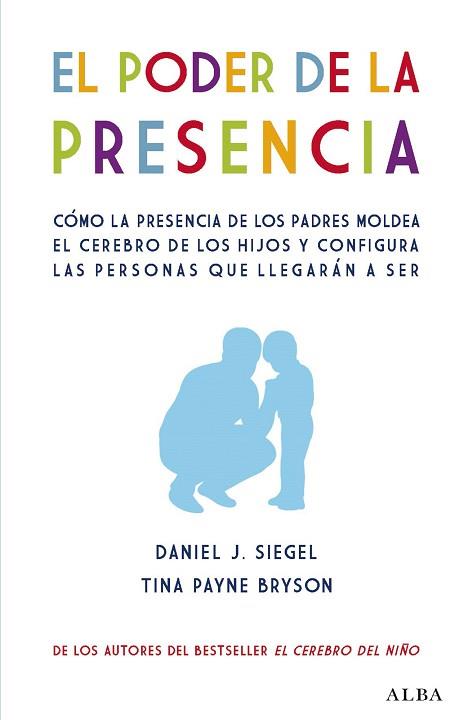 EL PODER DE LA PRESENCIA | 9788490656471 | SIEGEL, DANIEL J. / BRYSON, TINA PAYNE | Llibres Parcir | Librería Parcir | Librería online de Manresa | Comprar libros en catalán y castellano online