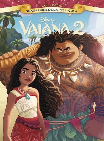 VAIANA 2. GRAN LLIBRE DE LA PEL·LÍCULA | 9788413899558 | DISNEY | Llibres Parcir | Librería Parcir | Librería online de Manresa | Comprar libros en catalán y castellano online