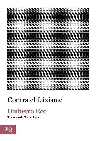 CONTRA EL FEIXISME | 9788417804091 | ECO, UMBERTO | Llibres Parcir | Librería Parcir | Librería online de Manresa | Comprar libros en catalán y castellano online