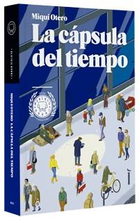 LA CÁPSULA DEL TIEMPO | 9788493881740 | OTERO, MIQUI | Llibres Parcir | Librería Parcir | Librería online de Manresa | Comprar libros en catalán y castellano online