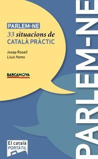 PARLEM - NE 33 SITUACIONS DE CATALA PRACTIC | 9788448926496 | JOSEP ROSELL LLUIS HOMS | Llibres Parcir | Librería Parcir | Librería online de Manresa | Comprar libros en catalán y castellano online