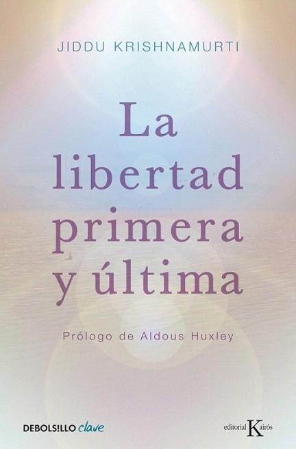 LA LIBERTAD PRIMERA Y ULTIMA | 9788499087467 | KRISHNAMURTI LIDDU | Llibres Parcir | Librería Parcir | Librería online de Manresa | Comprar libros en catalán y castellano online