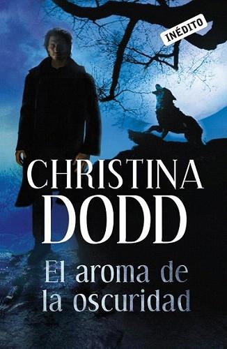 EL AROMA DE LA OSCURIDAD inedito llamada oscuridad I | 9788499082769 | CHRISTINA DODD | Llibres Parcir | Llibreria Parcir | Llibreria online de Manresa | Comprar llibres en català i castellà online