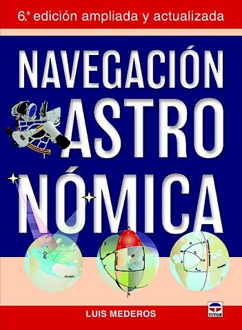 NAVEGACIÓN ASTRONÓMICA | 9788416676088 | MEDEROS MARTÍN, LUIS | Llibres Parcir | Llibreria Parcir | Llibreria online de Manresa | Comprar llibres en català i castellà online
