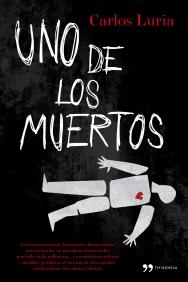 UNO DE LOS MUERTOS | 9788484608578 | LURIA CARLOS | Llibres Parcir | Librería Parcir | Librería online de Manresa | Comprar libros en catalán y castellano online
