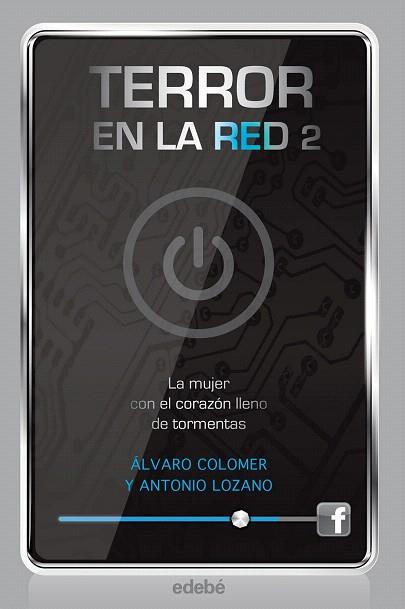 TERROR EN LA RED II: LA MUJER CON EL CORAZÓN LLENO DE TORMENTAS | 9788468308210 | LOZANO SAGRERA, ANTONIO / COLOMER MORENO, ÁLVARO | Llibres Parcir | Librería Parcir | Librería online de Manresa | Comprar libros en catalán y castellano online