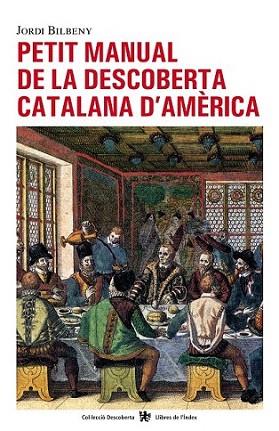 PETIT MANUAL DESCOBERTA CATALANA D'AMERICA | 9788496563407 | BILBENY JORDI | Llibres Parcir | Librería Parcir | Librería online de Manresa | Comprar libros en catalán y castellano online