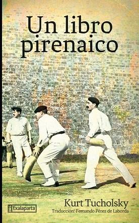 UN LIBRO PIRENAICO | 9788417065416 | TUCHOLSKY, KURT | Llibres Parcir | Librería Parcir | Librería online de Manresa | Comprar libros en catalán y castellano online